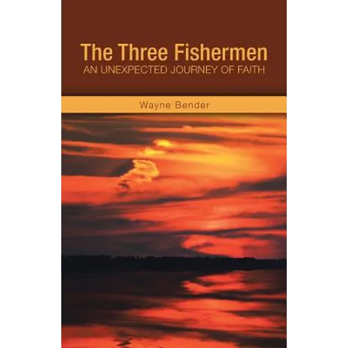 The Three Fishermen: An Unexpected Journey of Faith