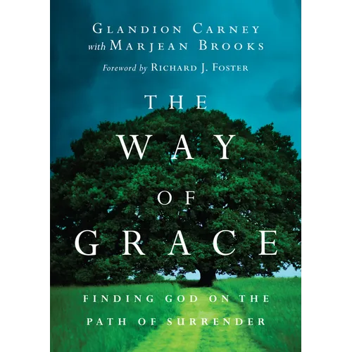 The Way of Grace: Finding God on the Path of Surrender
