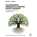 An Integrative Approach to Treating Eating Disorders: 9 Foundational Skills for a Lasting Recovery
