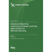 Advanced Machine Learning and Deep Learning Approaches for Remote Sensing