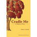 Cradle Me: A Tribute to Trees