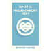 What Is Philanthropy For?