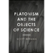 Platonism and the Objects of Science