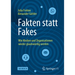Fakten Statt Fakes: Wie Medien Und Organisationen Wieder Glaubwürdig Werden