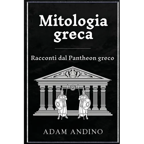 Mitologia greca: Racconti dal Pantheon greco