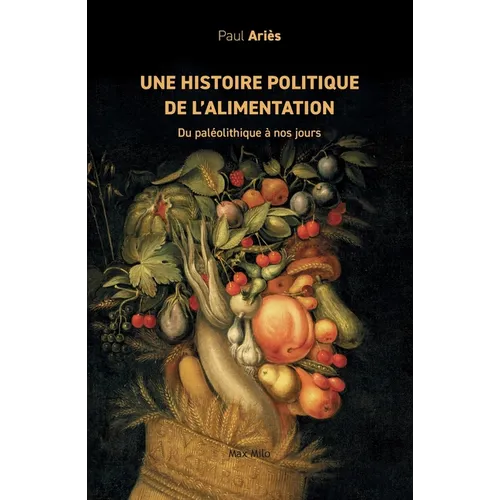 Une histoire politique de l'alimentation: Du paléolithique à nos jours