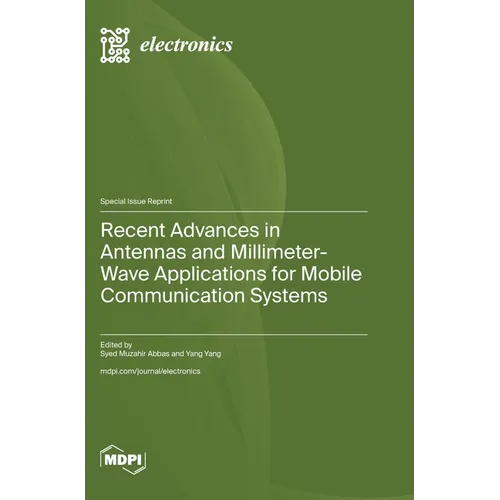 Recent Advances in Antennas and Millimeter-Wave Applications for Mobile Communication Systems