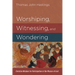 Worshiping, Witnessing, and Wondering: Christian Wisdom for Participation in the Mission of God