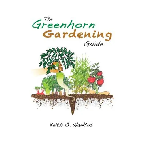 The Greenhorn Gardening Guide