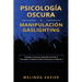 Psicología Oscura Y Manipulación Gaslighting: Consejos y Trucos para Aprender el Arte de la Persuasión, la Influencia sobre las Personas y la Hipnosis