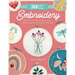 30 Day Challenge: Embroidery: A Day-By-Day Guide to Learn New Stitches and Create Beautiful Designs