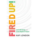 Fired Up!: Lead with Energy and Create Ripples of Impact