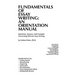 Fundamentals of Essay Writing: AN ORIENTATION MANUAL - Questions, Answers, And Examples Concerning Effective Essay Writing