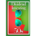 Dividend Investing in Your 50s: Invest in the Future via Dividend Growth Investing