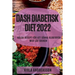 Dash Diabetisk Diet 2022: Hälsa Recept För Att Sänka Blodtryck Med Låg Socker
