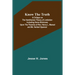 Know the Truth: A Critique on the Hamiltonian Theory of Limitation Including Some Strictures Upon the Theories of Rev. Henry L. Mansel