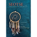 Seotse, A Visionary Tale: Part Three of Green River Saga