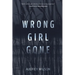 Wrong Girl Gone