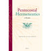 Pentecostal Hermeneutics: A Reader