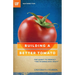 Building a Better Tomato: The Quest to Perfect the Scandalous Fruit