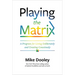 Playing the Matrix: A Program for Living Deliberately and Creating Consciously
