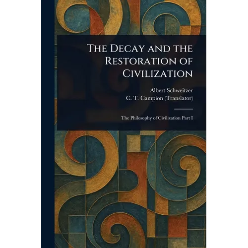 The Decay and the Restoration of Civilization