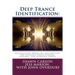 Deep Trance Identification: Unconscious Modeling and Mastery for Hypnosis Practitioners, Coaches, and Everyday People