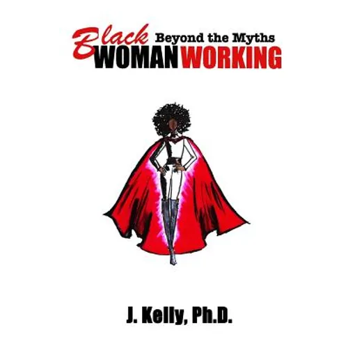 Black Woman Working: Beyond the Myths