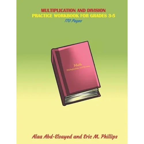 Multiplication and Division: Practice Workbook for Grades 3-5