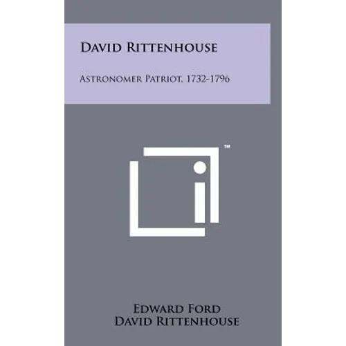 David Rittenhouse: Astronomer Patriot, 1732-1796