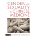 Gender and Sexuality in Chinese Medicine