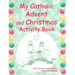 My Catholic Advent and Christmas Activity Book
