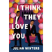 I Think They Love You