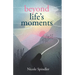 Beyond Life's Moments: An Empowering Outlook on Transcending Unexpected Setbacks