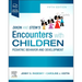 Dixon and Stein's Encounters with Children: Pediatric Behavior and Development