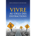 VIVRE AU-DELÀ DES DISTRACTIONS (Living Beyond Distraction French)