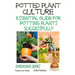 Potted Plant Culture - Essential Guide for Potting Plants Successfully