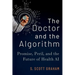 The Doctor and the Algorithm: Promise, Peril, and the Future of Health AI