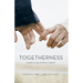 Togetherness: Couples Living Life Better Together