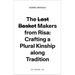The Last Basket Makers from Risa: Crafting a Plural Kinship Along Tradition