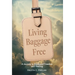 Living Baggage Free: Journey to Emotional Freedom and Healing