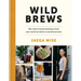 Wild Brews: The Craft of Home Brewing, from Sour and Fruit Beers to Farmhouse Ales