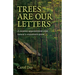 Trees are our Letters