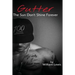 Gutter, The Sun Don't Shine Forever