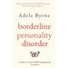 Borderline Personality Disorder: Understanding the Roots of Your Mood Swings and Persistent Feelings of Emptiness. A Guide to Living with BPD and Supp