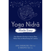Yoga Nidra Made Easy: Deep Relaxation Practices to Improve Sleep, Relieve Stress and Boost Energy and Creativity
