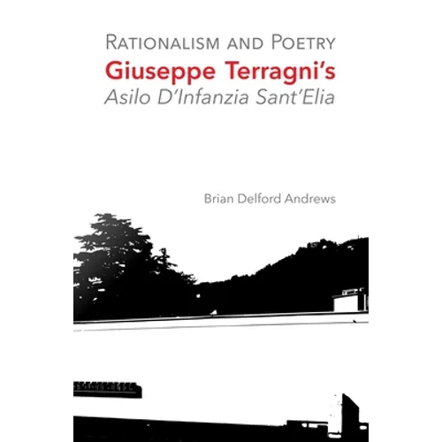 Rationalism and Poetry: Giuseppe Terragni's Asilo D'Infanzia Sant'Elia