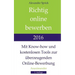 Richtig online bewerben 2016: Mit Know-how und kostenlosen Tools zur überzeugenden Online-Bewerbung