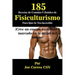 185 Recetas de Comidas Y Batidos de Fisiculturismo Para Que Se Vea Increíble: ¡Cree un cuerpo esculpido y marcado en la mitad del tiempo!