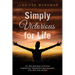 Simply Victorious for Life: 30+ Daily Devotionals for Spiritual Enlightenment, Empowerment, and Illumination of the Mind, Body, and Soul